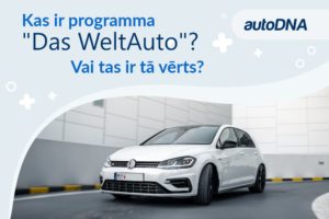 Kas ir programma “Das WeltAuto” Vai tas ir tā vērts